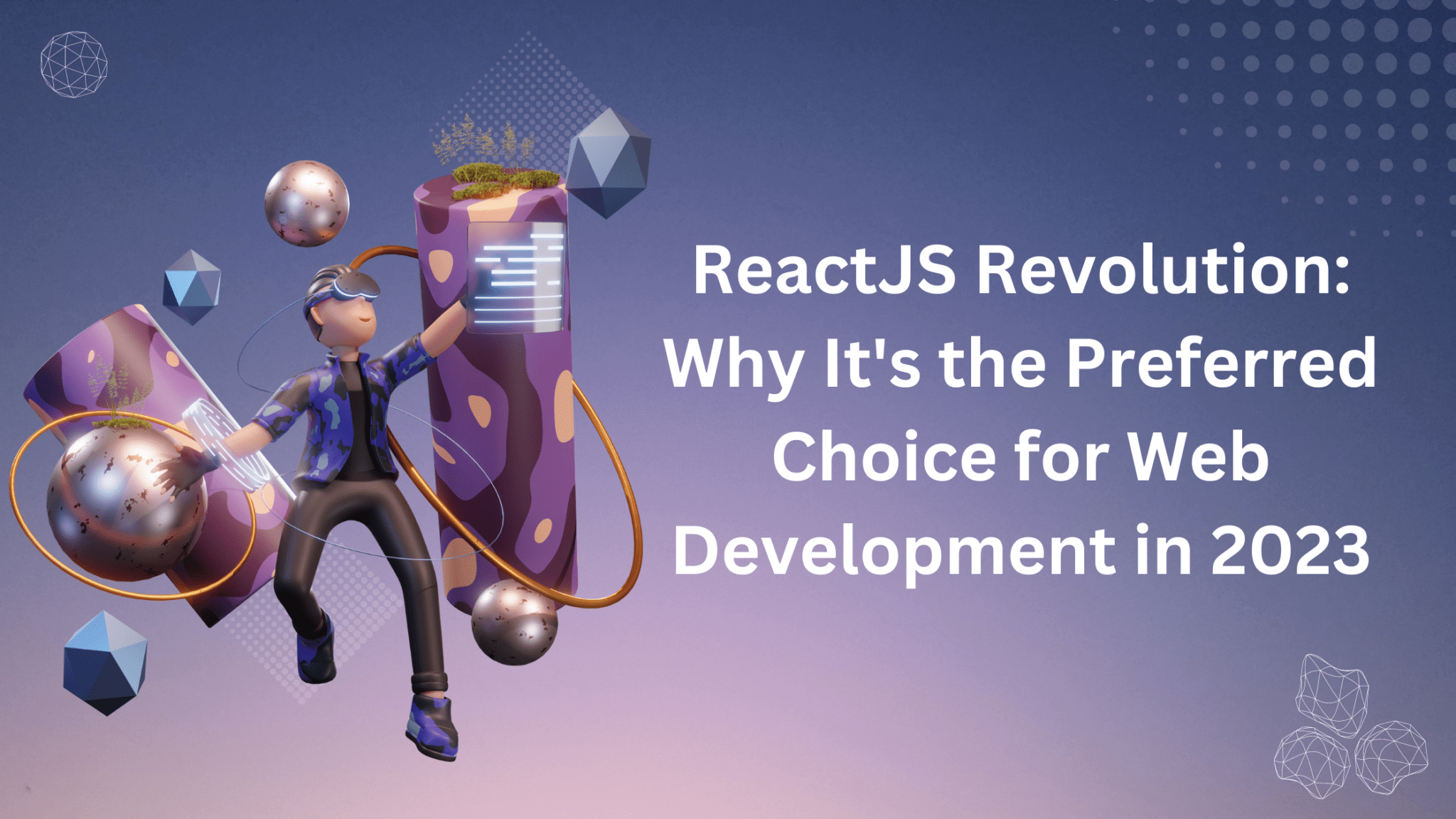 ReactJS Revolution: Why It’s The Preferred Choice For Web Development In 2023